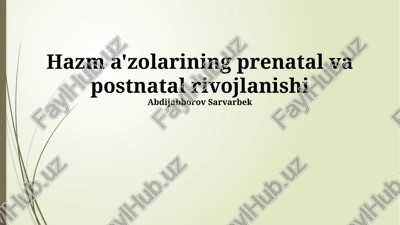 hazm a'zolarining prenatal va postnatal rivojlanishi — PPTX