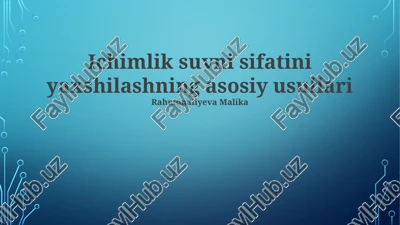 ichimlik suvni sifatini yaxshilashning asosiy usullari — PPTX