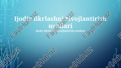 ijodiy fikrlashni rivojlantirish usullari — PPTX