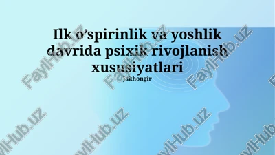 o'smirlik va yoshlik davrining psixologik rivojlanish xususiyatlari — PPTX