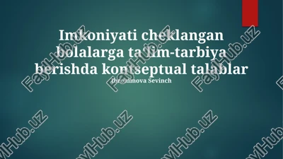 imkoniyati cheklangan bolalarga ta‘lim-tarbiya berishda kontseptual talablar — PPTX