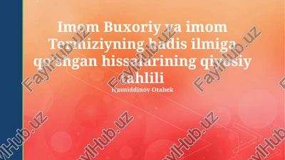 imom buxoriy va imom termiziyning hadis ilmiga qo‘shgan hissalarining qiyosiy tahlili — PPTX
