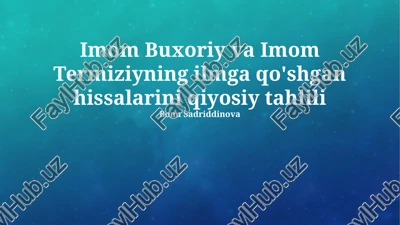 imom buxoriy va imom termiziyning ilmga qo'shgan hissalarini qiyosiy tahlili — PPTX