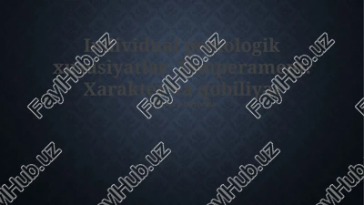 individual psixologik xususiyatlar — PPTX