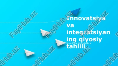 innovatsiya va integratsiyaning qiyosiy tahlili — PPTX