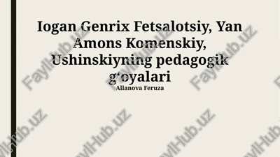 pestalozzi, komenkiy va ushinskiyning pedagogik gʻoyalari — PPTX
