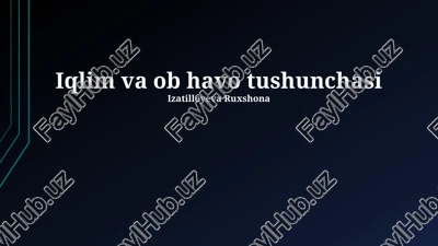 iqlim va ob havo tushunchasi — PPTX