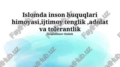 islomda inson huquqlari himoyasi,ijtimoy tenglik,adolat va tolerantlik — PPTX