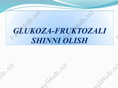 glukoza-fruktozali shinni olish — PPTX