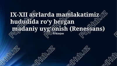 ix-xii asrlarda madaniy uyg'onish (renessans) — PPTX