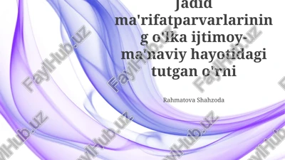 jadid ma'rifatparvarlarining o'lka ijtimoy-ma'naviy hayotidagi tutgan o'rni — PPTX