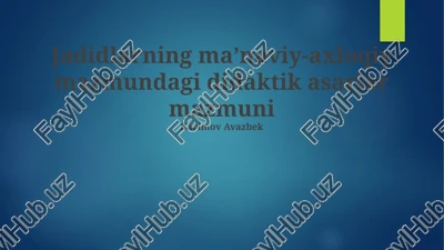 jadidlarning ma'naviy-axloqiy mazmundagi didaktik asarlar mazmuni — PPTX