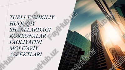 turli tashkiliy-huquqiy shakllardagi korxonalar faoliyatini moliyaviy aspektlari — PPTX