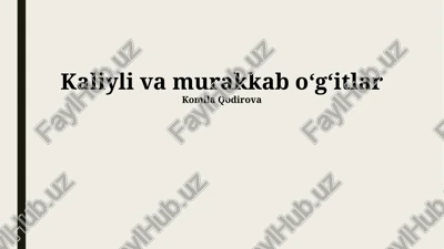 kaliyli va murakkab oʻgʻitlar — PPTX
