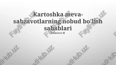 kartoshka va sabzavotlarning buzilishi sabablari — PPTX