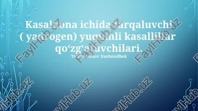 kasalxona ichida tarqaluvchi yuqumli kasallillar qoʻzgʻatuvchilari — PPTX