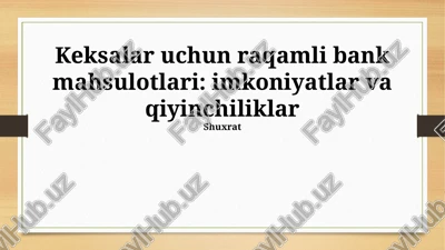 qariyalar uchun raqamli bank mahsulotlari — PPTX