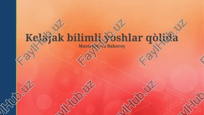 kelajak bilimli yoshlar qòlida — PPTX