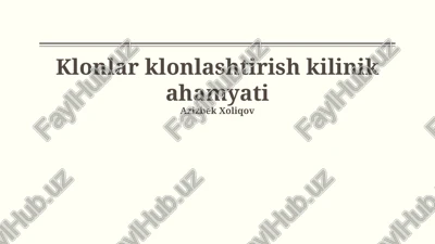klonlar klonlashtirish kilinik ahamyati — PPTX