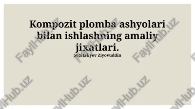kompozit plomba ashyolari bilan ishlashning amaliy jixatlari — PPTX