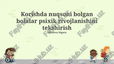 korishda nuqsoni bolgan bolalar psixik rivojlanishini tekshirish — PPTX