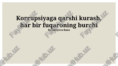 korrupsiyaga qarshi kurash, har bir fuqaroning burchi — PPTX