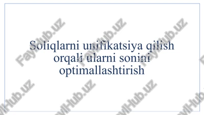 soliqlarni unifikatsiya qilish orqali ularni sonini optimallashtirish — PPTX