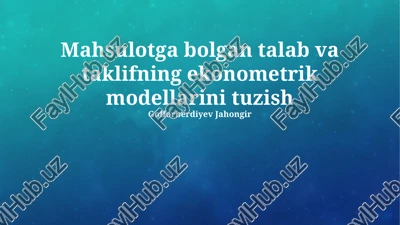 ta'minot va talabning ekonometrik modellarini qurish — PPTX