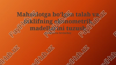 mahsulotga boʻlgan talab va taklifning ekonometrik madellarini tuzush — PPTX