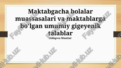 bolalar muassasalari va maktablarga gigiyena talablari — PPTX