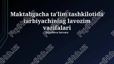 maktabgacha ta'lim tashkilotida tarbiyachining lavozim vazifalari — PPTX