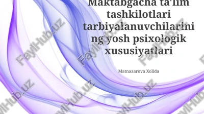 maktabgacha ta'lim tashkilotlari tarbiyalanuvchilarining yosh psixologik xususiyatlari — PPTX