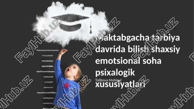 maktabgacha tarbiya davrida bilish shaxsiy emotsional soha psixalogik xususiyatlari — PPTX