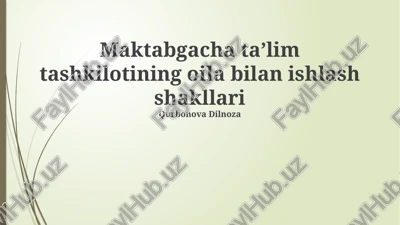 maktabgacha taʼlim tashkilotining oila bilan ishlash shakllari — PPTX