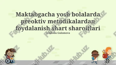 maktabgacha yosh bolalarda preoktiv metodikalardan foydalanish shart sharoitlari — PPTX