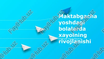 maktabgacha yoshdagi bolalarda xayolning rivojlanishi — PPTX