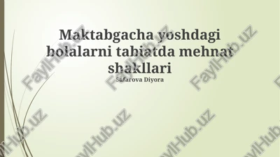 tabiatda maktabgacha yoshdagi bolalarni mehnat shakllari — PPTX
