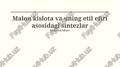 malon kislotasi va uning etil efirining xususiyatlari — PPTX