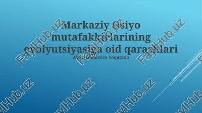 markaziy osiyo mutafakkirlarining evolyutsiyasiga oid qarashlari — PPTX