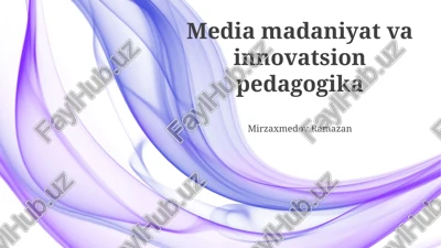 mediakultura va innovatsion pedagogika: o'zaro aloqalar — PPTX