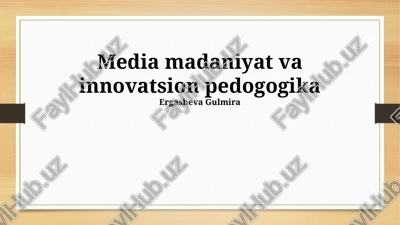 media madaniyat va innovatsion pedogogika — PPTX