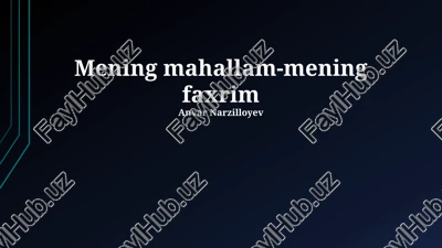 mening mahalla - mening fakh'rim — PPTX