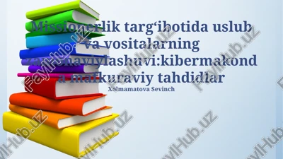 missionerlik targ'ibotida uslub va vositalarning zamonaviylashuvi:kibermakonda mafkuraviy tahdidlar — PPTX
