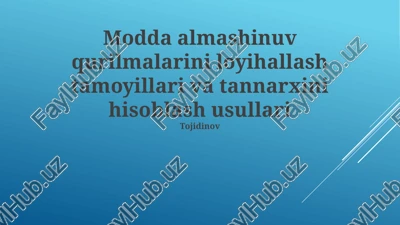 modda almashinuv qurilmalarini loyihallash tamoyillari va tannarxini hisoblash usullari — PPTX