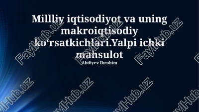 milliy iqtisodiyot va uning makroiqtisodiy koʻrsatkichlari — PPTX