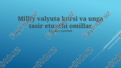 milliy valyuta kursi va unga tasir etuvchi omillar — PPTX