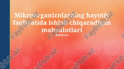 mikroorganiznlarning hayotiy faoliyatida ishlab chiqaradigan mahsulotlari — PPTX