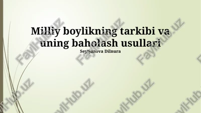 milliy boylikning tarkibi va uning baholash usullari — PPTX