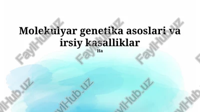 molekulyar genetika asoslari va irsiy kasalliklar — PPTX