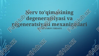 nerv to'qimasining degeneratsiyasi va regeneratsiyasi mexanizmlari — PPTX